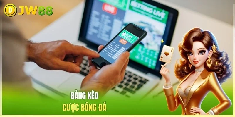 Bảng kèo cược bóng đá