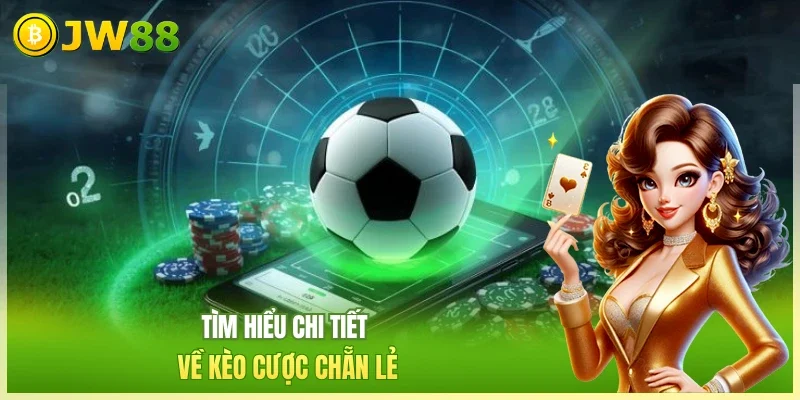 Tìm hiểu chi tiết về kèo cược chẵn lẻ